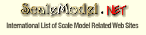 ScaleModel.NET -- International List of Scale Model Related Web Sites